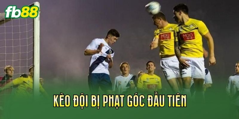 Cách phân tích trước khi lựa chọn kèo đội bị phạt góc đầu tiên