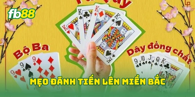 Mẹo đánh tiến lên miền bắc