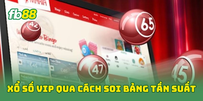 Xổ Số Vip qua cách soi bảng tần suất