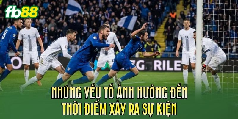 Cược Tổng Số Phút Thi Đấu Là Gì? Cách Tính Chi Tiết 2 Những yếu tố ảnh hưởng đến thời điểm xảy ra sự kiện