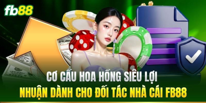 Cơ cấu hoa hồng dành cho đối tác FB88