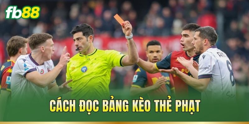 Cách đọc bảng kèo thẻ phạt