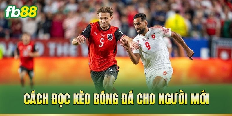Cách Đọc Kèo Bóng Đá – Hiểu Mốc Cược Và Tỷ Lệ Trận 1 Cách đọc kèo bóng đá cho người mới