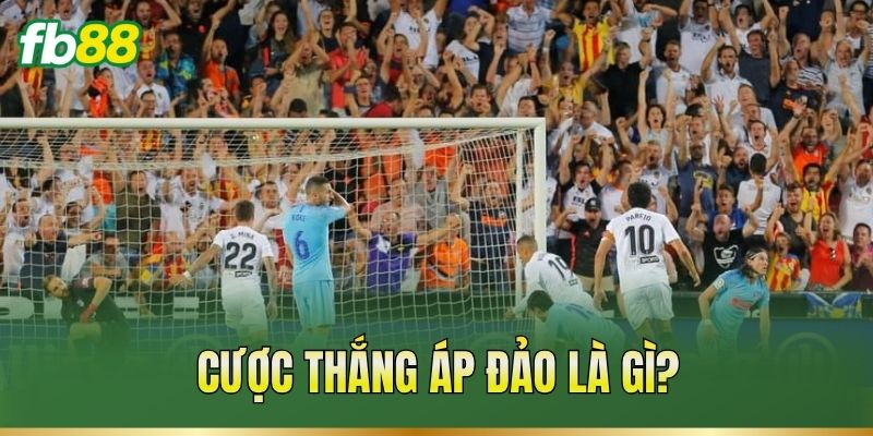 Cược Thắng Áp Đảo – Cách Nhận Diện Và Đọc Mốc Kèo Fb88 1 Cược thắng áp đảo là gì?