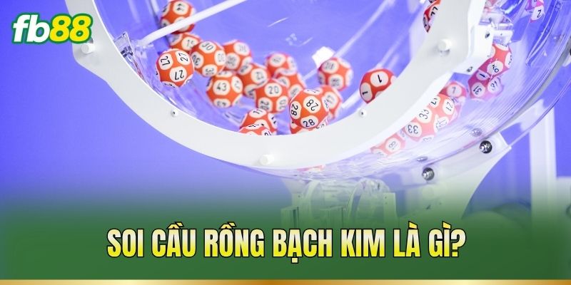 Soi Cầu Rồng Bạch Kim: Cách Soi Cầu XSMB Hiệu Quả 1 Soi cầu rồng bạch kim là gì?