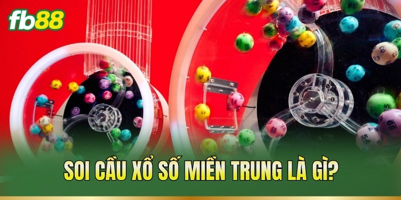 Soi cầu xổ số miền Trung là gì?
