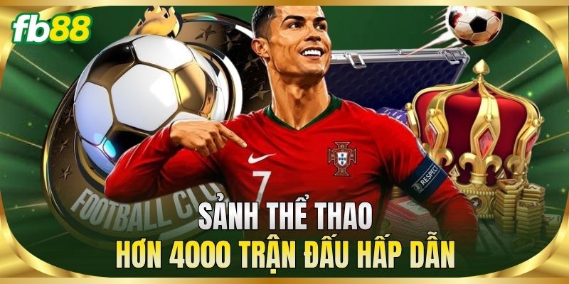 Sảnh Thể thao – Hơn 4000 trận đấu hấp dẫn