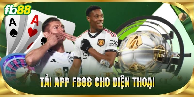 Tải app FB88 cho điện thoại